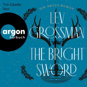 [German] - The Bright Sword - Ein Artus-Roman (Ungekürzte Lesung)