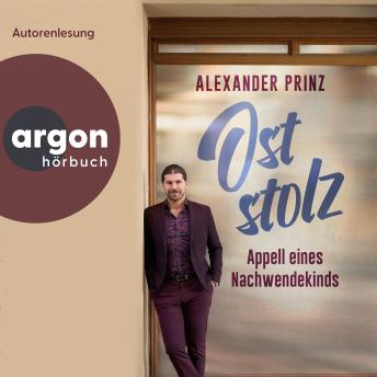 [German] - Oststolz - Appell eines Nachwendekindes (Ungekürzte Lesung)