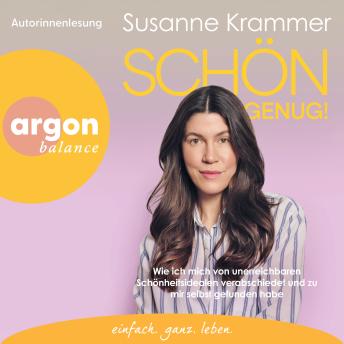 [German] - Schön genug! - Wie ich mich von unerreichbaren Schönheitsidealen verabschiedet und zu mir selbst gefunden habe (Ungekürzte Lesung)