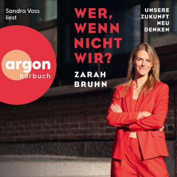 [German] - Wer, wenn nicht wir? - Unsere Zukunft neu denken (Ungekürzte Lesung)