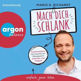 [German] - Mach dich schlank - Insulinresistenz als Ursache von Übergewicht erkennen und stoppen (Ungekürzte Lesung)