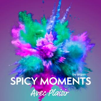 [German] - Avec Plaisir - Erotische Geschichte - spicy moments, Band 16 (Ungekürzte Lesung)
