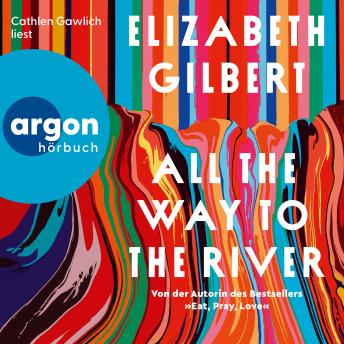 [German] - All the Way to the River (Ungekürzte Lesung)
