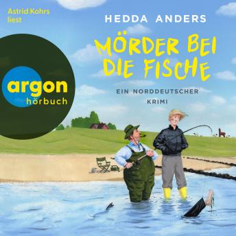 [German] - Mörder bei die Fische - Ein norddeutscher Krimi - Ein Mord auf dem platten Land, Band 2 (Ungekürzte Lesung)