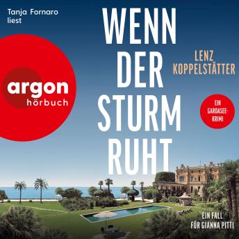 [German] - Wenn der Sturm ruht - Ein Fall für Gianna Pitti - Ermittlungen am Gardasee, Band 3 (Ungekürzte Lesung)