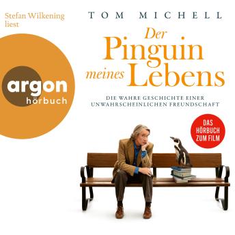 [German] - Der Pinguin meines Lebens - Die wahre Geschichte einer unwahrscheinlichen Freundschaft (Ungekürzte Lesung)