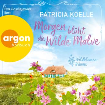 [German] - Morgen blüht die wilde Malve (Ungekürzte Lesung)