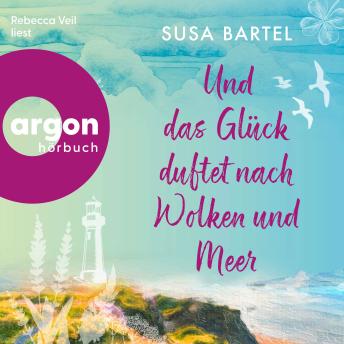 [German] - Und das Glück duftet nach Wolken und Meer (Ungekürzte Lesung)