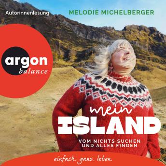 [German] - Mein Island - Vom nichts Suchen und alles Finden (Ungekürzte Lesung)