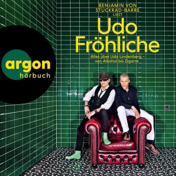 [German] - Udo Fröhliche: Alles über Udo Lindenberg – von Alkohol bis Zigarre