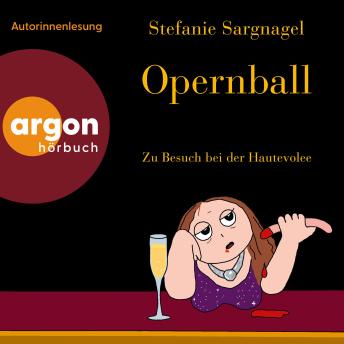 [German] - Opernball - Zu Besuch bei der Hautevolee (Ungekürzte Lesung)