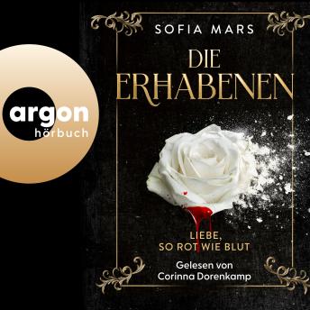 [German] - Die Erhabenen - Liebe, so rot wie Blut - Die Erhabenen, Band 1 (Ungekürzte Lesung)