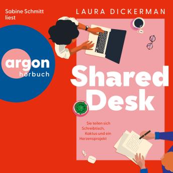 [German] - Shared desk - Sie teilen sich Schreibtisch, Kaktus und ein Herzensprojekt (Ungekürzte Lesung)  German Edition