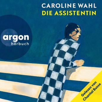 [German] - Die Assistentin - Gelesen von Chantal Busse (Ungekürzte Lesung)
