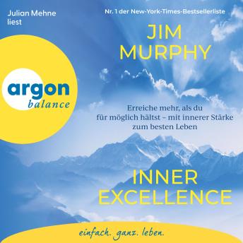 [German] - Inner Excellence - Erreiche mehr, als du für möglich hältst - mit innerer Stärke zum besten Leben (Ungekürzte Lesung)