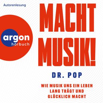 [German] - Macht Musik! - Wie Musik uns ein Leben lang trägt und glücklich macht (Ungekürzte Lesung)