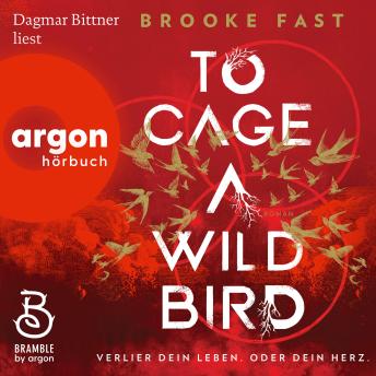 [German] - To Cage a Wild Bird - Verlier dein Leben. Oder dein Herz. - Divided Fates, Band 1 (Ungekürzte Lesung)