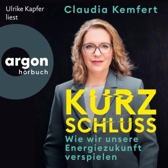 [German] - Kurzschluss - Wie wir unsere Energiezukunft verspielen (Ungekürzte Lesung)