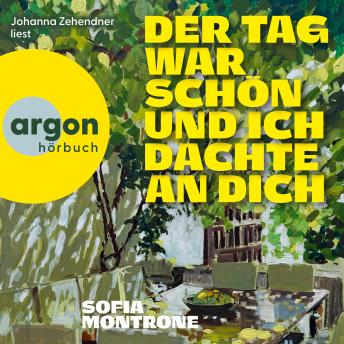 [German] - Der Tag war schön und ich dachte an dich (Ungekürzte Lesung)