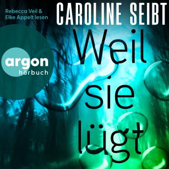 [German] - Weil sie lügt (Ungekürzte Lesung)