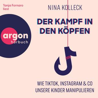 [German] - Der Kampf in den Köpfen - Wie TikTok, Instagram & Co unsere Kinder manipulieren (Ungekürzte Lesung)