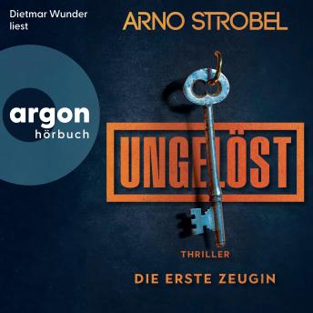 [German] - Ungelöst - Die erste Zeugin (Gekürzte Lesung)
