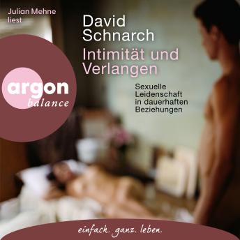 [German] - Intimität und Verlangen - Sexuelle Leidenschaft in dauerhaften Beziehungen (Ungekürzte Lesung)