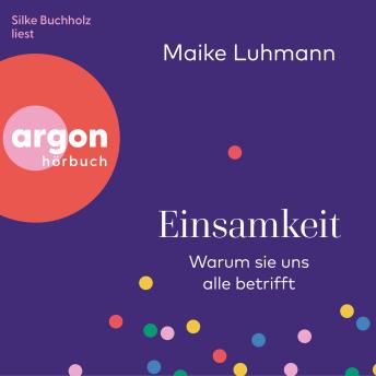 [German] - Einsamkeit - Warum sie uns alle betrifft (Ungekürzte Lesung)