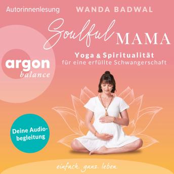 [German] - Soulful Mama - Yoga und Spiritualität für eine erfüllte Schwangerschaft (Ungekürzte Lesung) German Edition