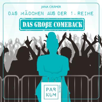 [German] - Das Mädchen aus der 1. Reihe - Das große Comeback - Das Mädchen aus der 1. Reihe, Band 2 (Ungekürzte Lesung)