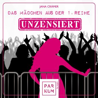 [German] - Das Mädchen aus der 1. Reihe - Unzensiert - Das Mädchen aus der 1. Reihe, Band 1 (Ungekürzte Lesung)