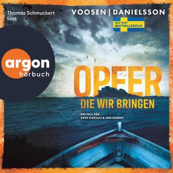 [German] - Opfer, die wir bringen - Tatort Malmö - Ein Fall für Svea Karhuu & Jon Nordh, Band 3 (Ungekürzte Lesung)