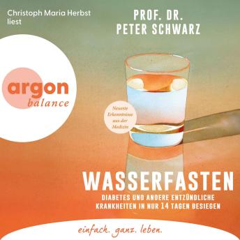 [German] - Wasserfasten: Diabetes und andere entzündliche Krankheiten in nur 14 Tagen besiegen | Neueste Erkenntnisse aus der Medizin