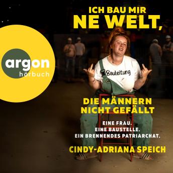 [German] - Ich bau mir 'ne Welt, die Männern nicht gefällt: Eine Frau. Eine Baustelle. Ein brennendes Patriarchat. | Wie Frauen Rollenbilder sprengen und ihr Leben selbst in die Hand nehmen