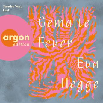 [German] - Gemalte Feuer (Ungekürzte Lesung)
