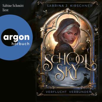 [German] - School of Sky. Verflucht verbunden: Fesselnde Dark Academia Fantasy ab 12 Jahren über Liebe, Verrat und dunkle Magie