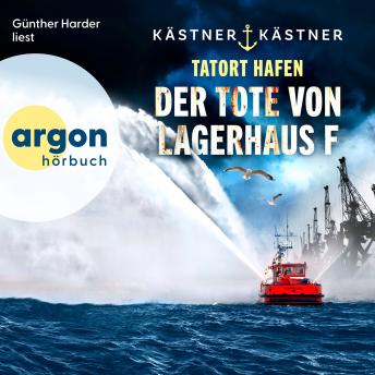 [German] - Tatort Hafen - Der Tote von Lagerhaus F - Wasserschutzpolizei Hamburg, Band 4 (Ungekürzte Lesung)