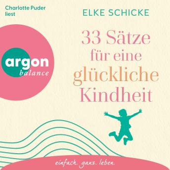 [German] - 33 Sätze für eine glückliche Kindheit (Ungekürzte Lesung)