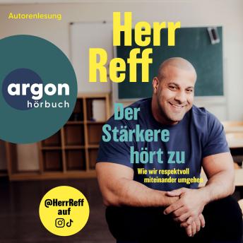 [German] - Der Stärkere hört zu - Wie wir respektvoll miteinander umgehen (Ungekürzte Lesung)