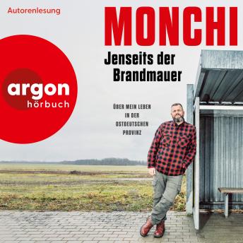 [German] - Jenseits der Brandmauer - Über mein Leben in der ostdeutschen Provinz (Ungekürzte Lesung)