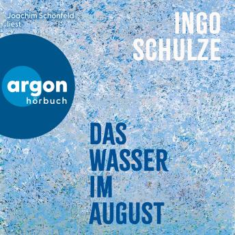 [German] - Das Wasser im August (Ungekürzte Lesung)