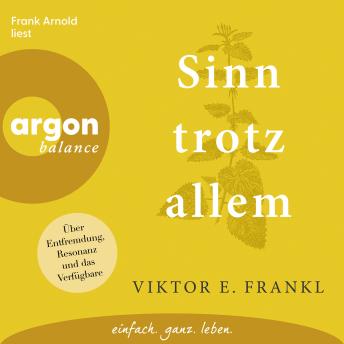[German] - Sinn trotz allem - Über Entfremdung, Resonanz und das Verfügbare (Ungekürzte Lesung)