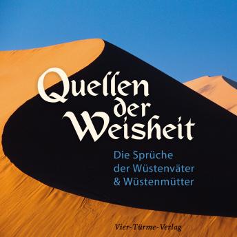 [German] - Quellen der Weisheit: Die Sprüche der Wüstenväter und Wüstenmütter
