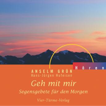 [German] - Geh mit mir: Segensgebete für den Morgen