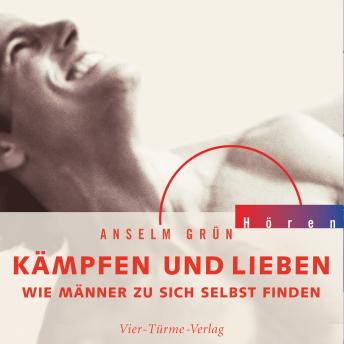 [German] - Kämpfen und Lieben: Wie Männer zu sich selbst finden
