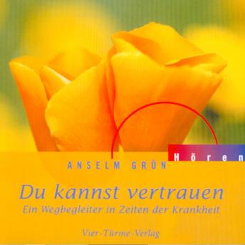 [German] - Du kannst vertrauen: Ein Wegbegleiter in Zeiten der Krankheit
