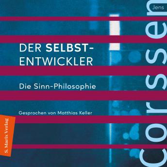 [German] - Der Selbst-Entwickler: Die Sinn-Philosophie