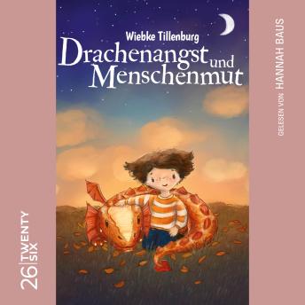 [German] - Drachenangst und Menschenmut (Ungekürzt)