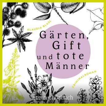 [German] - Gärten, Gift und tote Männer: Kriminalroman