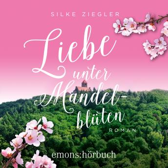 [German] - Liebe unter Mandelblüten: Roman